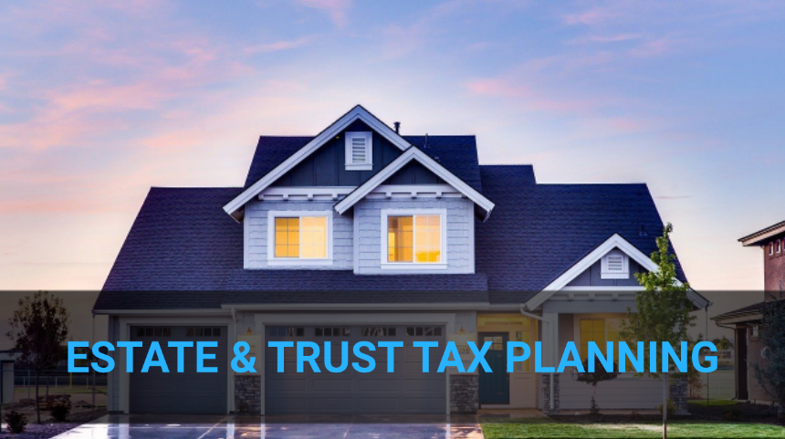 ESTATE AND TRUST TAX PLANNING